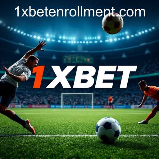 1XBET ENROLLMENT
